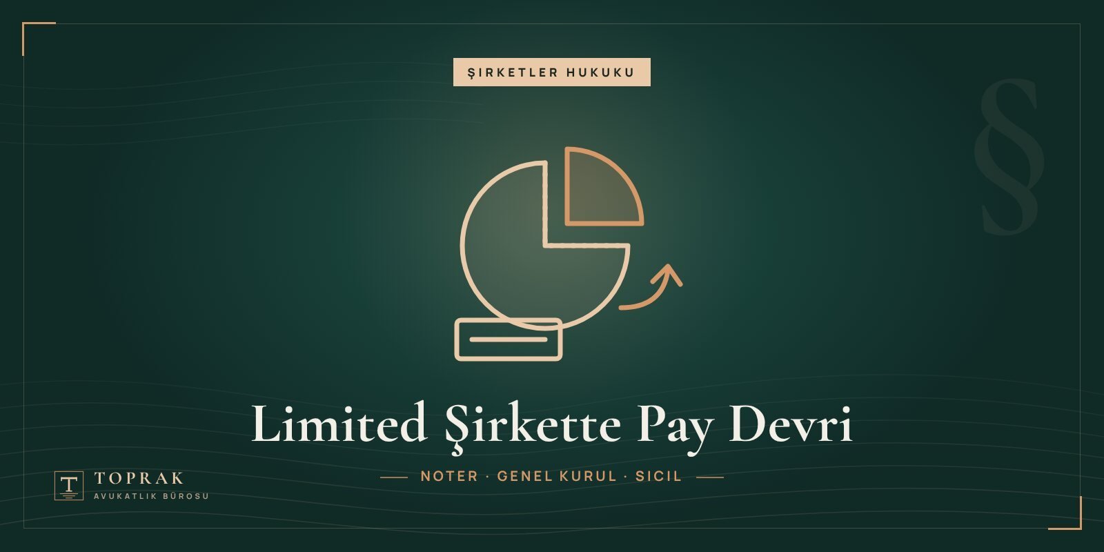 Limited şirkette pay devri nasıl yapılır?