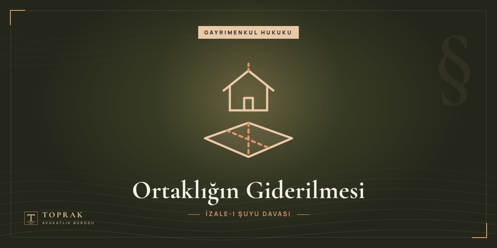 Ortaklığın giderilmesi (izale-i şuyu) davası